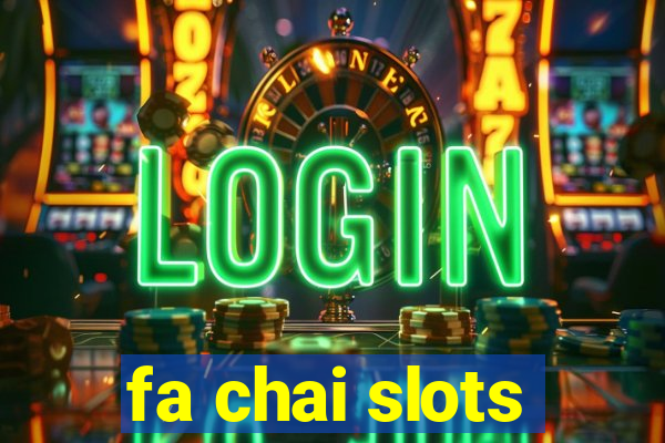 fa chai slots